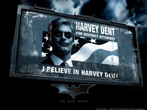 I really really believe in Harvey Dent